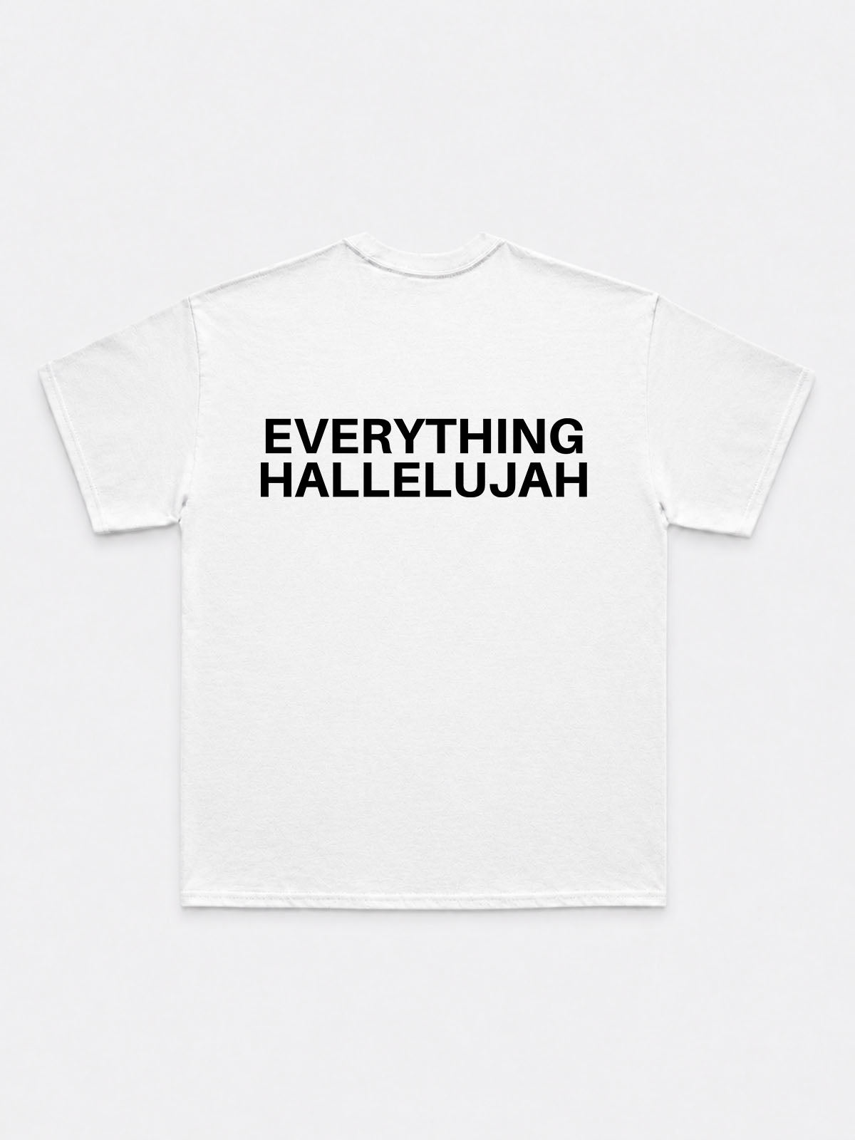 Everything Hallelujah T-Shirt