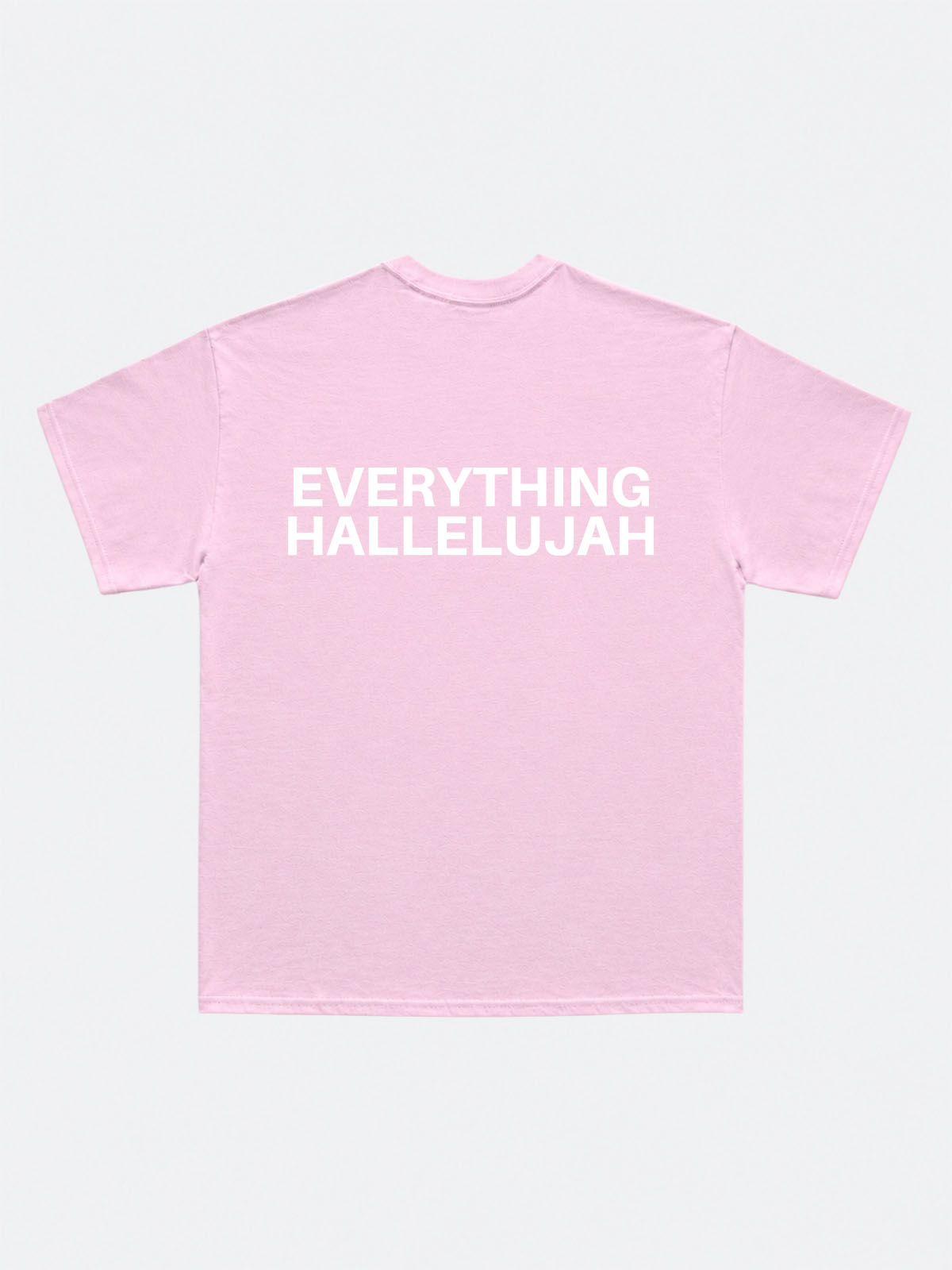 Everything Hallelujah T-Shirt