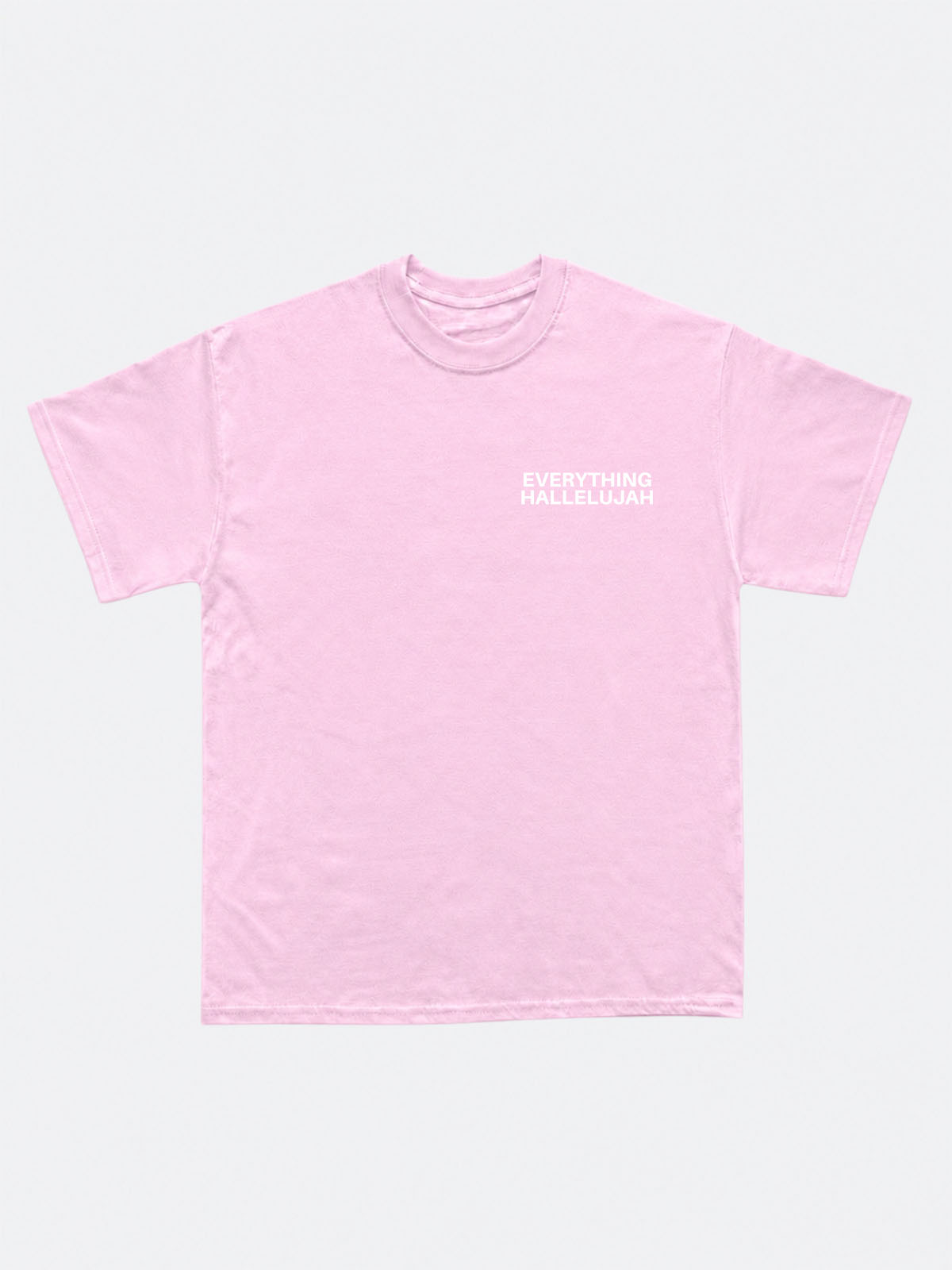 Everything Hallelujah T-Shirt