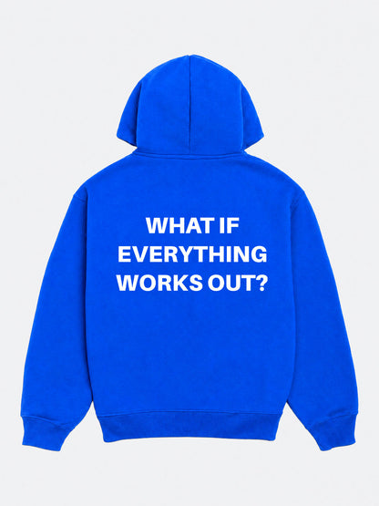 What If Everything Works Out Hoodie