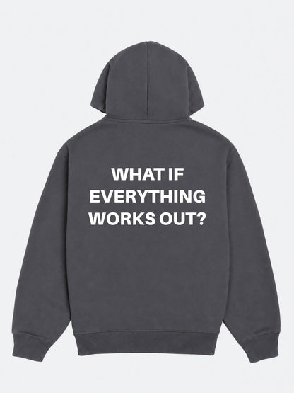 What If Everything Works Out Hoodie